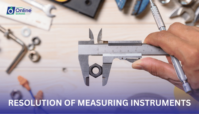 Lesson 06: Least Count and Resolution of Measuring Instruments